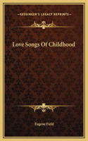 Love Songs Of Childhood