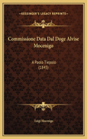 Commissione Data Dal Doge Alvise Mocenigo: A Paolo Tiepolo (1845)