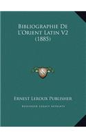 Bibliographie De L'Orient Latin V2 (1885)