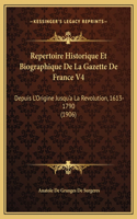 Repertoire Historique Et Biographique De La Gazette De France V4