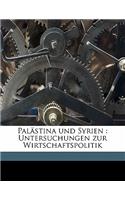 Palastina Und Syrien: Untersuchungen Zur Wirtschaftspolitik