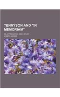 Tennyson and in Memoriam; An Appreciation and a Study