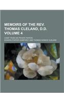 Memoirs of the REV. Thomas Cleland, D.D; Comp. from His Private Papers Volume 4