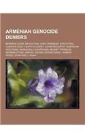 Armenian Genocide Deniers: Bernard Lewis, Bruce Fein, Do U Perincek, Erich Feigl, Guenter Lewy, Heath W. Lowry, Justin McCarthy (American Histori