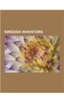 Swedish Inventors: Alfred Nobel, Lars Magnus Ericsson, Gustaf Dalen, John Ericsson, Hakan LANs, Peter Nordin, Christopher Polhem, Carl Da(English)