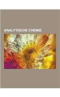 Analytische Chemie: Photometrie, Qualitative Analyse, Kernspinresonanzspektroskopie, Elementaranalyse, Kalibrierung, Good Laboratory Pract