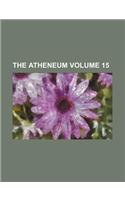The Atheneum Volume 15: (English)