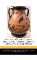 Ancient Greek Cuisine: Libations, Syssitia, Lesbian Wine and Staple Foods