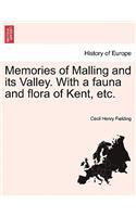 Memories of Malling and Its Valley. with a Fauna and Flora of Kent, Etc.: (English)