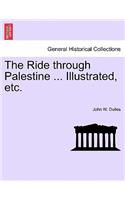 Ride through Palestine ... Illustrated, etc.