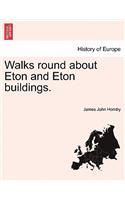 Walks Round about Eton and Eton Buildings.
