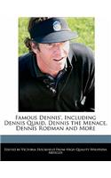 Famous Dennis', Including Dennis Quaid, Dennis the Menace, Dennis Rodman and More