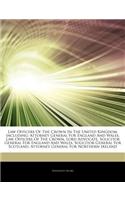 Articles on Law Officers of the Crown in the United Kingdom, Including: Attorney General for England and Wales, Law Officers of the Crown, Lord Advoca