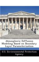 Atmospheric Diffusion Modeling Based on Boundary Layer Parameterization
