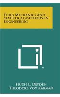 Fluid Mechanics and Statistical Methods in Engineering