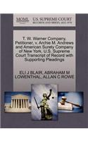 T. W. Warner Company, Petitioner, V. Archie M. Andrews and American Surety Company of New York. U.S. Supreme Court Transcript of Record with Supporting Pleadings