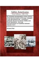An impartial representation of the conduct of the several powers of Europe, engaged in the late general war: including a particular account of all the military and naval operations: from the commencement of hostilities between... Volume 4 of 4(English)