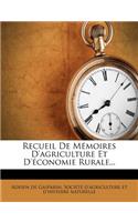 Recueil de Mémoires d'Agriculture Et d'Économie Rurale...