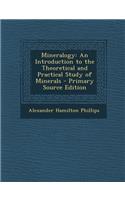 Mineralogy: An Introduction to the Theoretical and Practical Study of Minerals