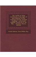 The Words of Jesus Considered in the Light of Post-Biblical Jewish Writings and the Aramaic Language