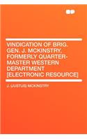 Vindication of Brig. Gen. J. McKinstry, Formerly Quarter-Master Western Department [electronic Resource]