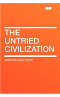 The Untried Civilization