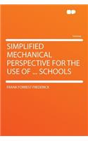 Simplified Mechanical Perspective for the Use of ... Schools