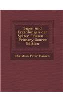 Sagen Und Erzahlungen Der Sylter Friesen. - Primary Source Edition