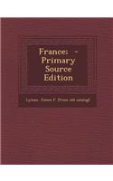 France; - Primary Source Edition: (English)