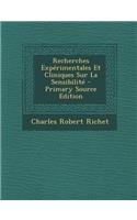 Recherches Experimentales Et Cliniques Sur La Sensibilite - Primary Source Edition