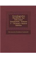 Genealogisches Handbuch Zur Schweizer Geschichte, Volume 1 - Primary Source Edition: (German)