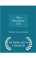 The Domestic Cat - Scholar's Choice Edition