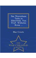 Das Warenhaus Tietz in Elberfeld, Von Prof. Wilhelm Kreis ... - War College Series