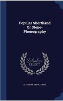 Popular Shorthand Or Steno-Phonography