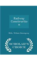 Railway Construction - Scholar's Choice Edition