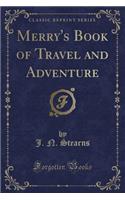 Merry's Book of Travel and Adventure (Classic Reprint)