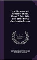 Life, Sermons and Speeches of Rev. Numa F. Reid, D.D., Late of the North Carolina Conference