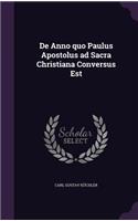 De Anno quo Paulus Apostolus ad Sacra Christiana Conversus Est