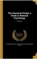 The American People, a Study in National Psychology; Volume 01