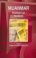 Myanmar Business Law Handbook Volume 1 Strategic Information and Basic Laws