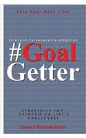 #Goalgetter: Strategies for Overcoming Life's Challenges