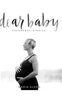 Dear Baby Stories: Pregnancy Stories