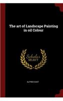 The Art of Landscape Painting in Oil Colour