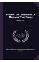 Report of the Commission On Minimum Wage Boards
