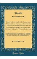 Rapports Faits Par P. C. L. Baudin (Des Ardennes), Au Nom de la Commission ComposÃ©e Des ReprÃ©sentans Du Peuple RÃ©gnier, Decomberousse, Cornudet, Jourdain (d'Ille-Et-Vilaine) Et Baudin: Sur La RÃ©solution Relative Ã? La RÃ©pression Du Vagabondage