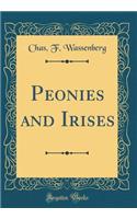 Peonies and Irises (Classic Reprint)