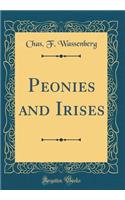 Peonies and Irises (Classic Reprint)