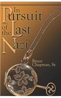 In Pursuit of the Last Nazi in Pursuit of the Last Nazi