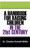 Handbook for Raising Children in the 21st Century