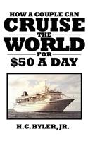 Cruise the World for $50 a Day